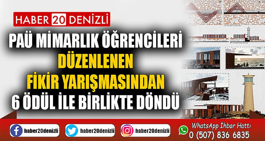 PAÜ Mimarlık Öğrencileri, Düzenlenen Fikir Yarışmasından 6 Ödül ile Birlikte Döndü