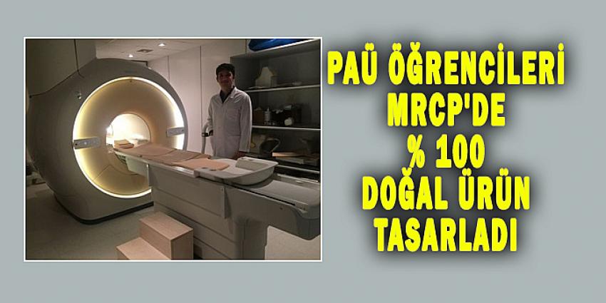 PAÜ Öğrencileri MRCP'de Yüzde Yüz Doğal Ürün Tasarladı