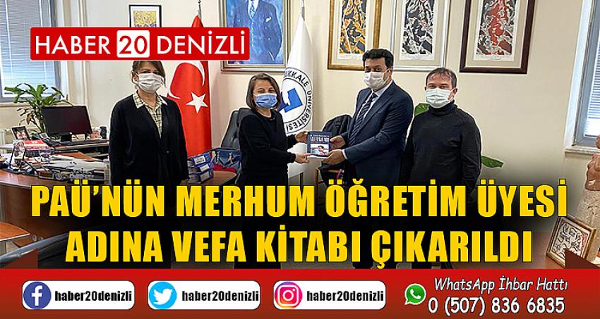 PAÜ’nün Merhum Öğretim Üyesi Adına Vefa Kitabı Çıkarıldı