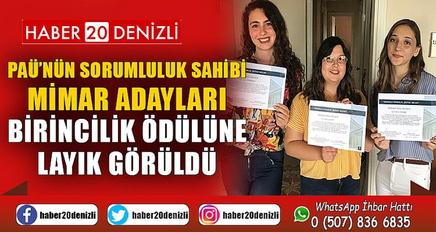 PAÜ’nün Sorumluluk Sahibi Mimar Adayları Birincilik Ödülüne Layık Görüldü