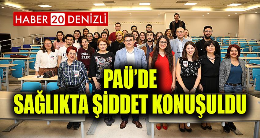 PAÜ’de Sağlıkta Şiddet Konuşuldu