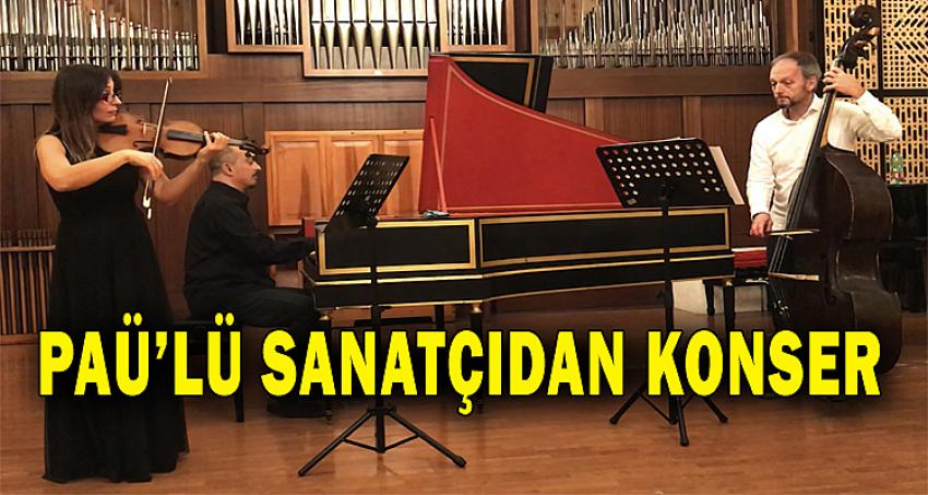 PAÜ'LÜ SANATÇIDAN KONSER