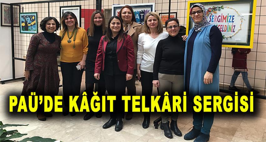 PAÜ’de Kâğıt Telkâri Sergisi