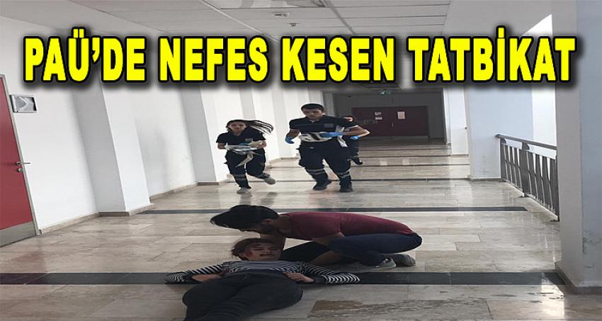 PAÜ'DE NEFES KESEN TATBİKAT