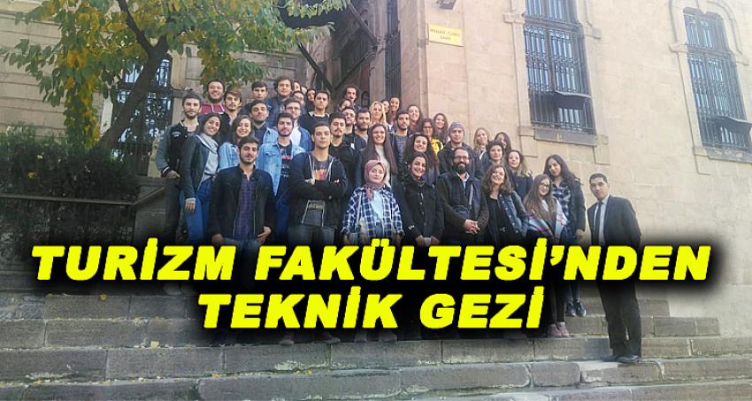 TURİZM FAKÜLTESİ'NDEN TEKNİK GEZİ