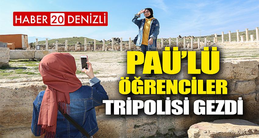 PAÜ’lü Öğrenciler Tripolisi Gezdi