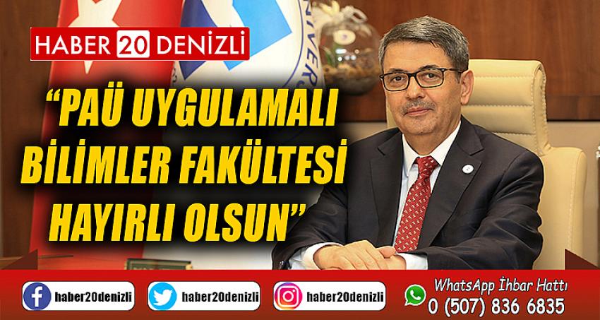 ‘‘PAÜ Uygulamalı Bilimler Fakültesi Hayırlı Olsun’’