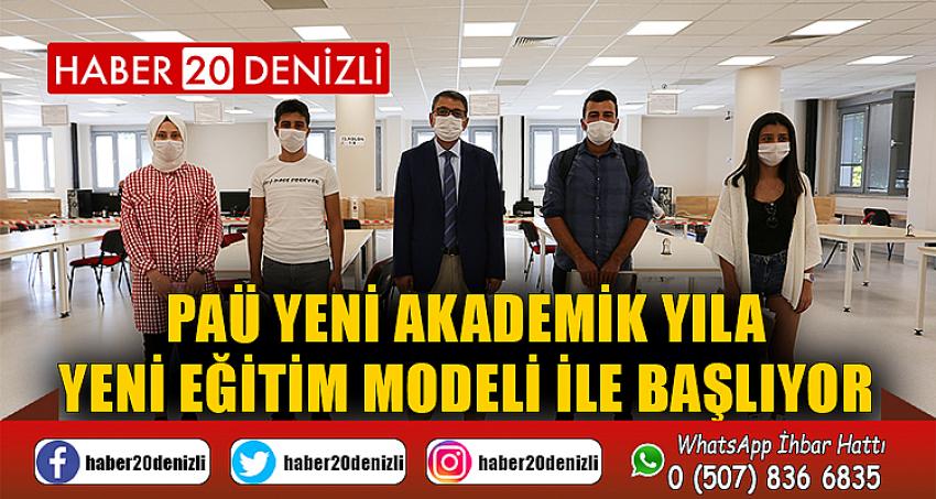 PAÜ Yeni Akademik Yıla Yeni Eğitim Modeli ile Başlıyor