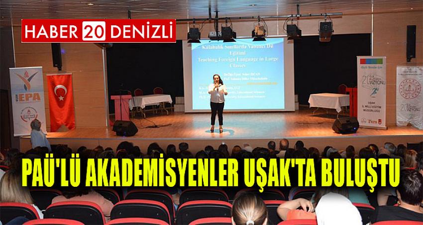 PAÜ'lü Akademisyenler Uşak'ta Buluştu