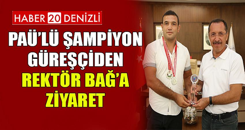 PAÜ’lü Şampiyon Güreşçiden Rektör Bağ’a Ziyaret