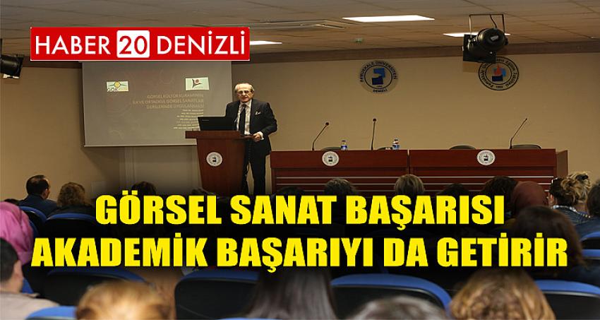 “Görsel Sanat Başarısı Akademik Başarıyı da Getirir”