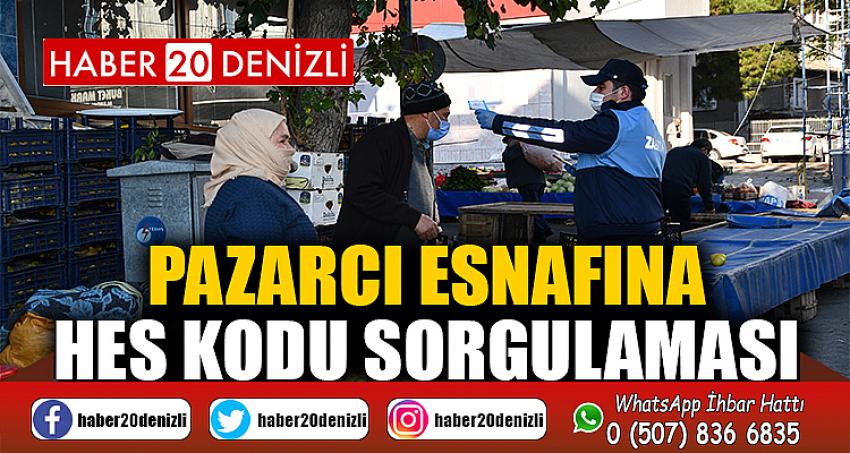 Pazarcı esnafına HES kodu sorgulaması