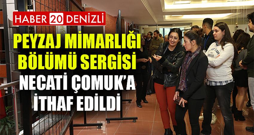 Peyzaj Mimarlığı Bölümü Sergisi Necati Çomuk’a İthaf Edildi