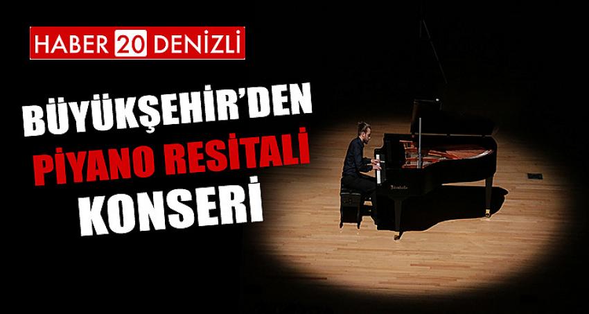 BÜYÜKŞEHİR’DEN PİYANO RESİTALİ KONSERİ 