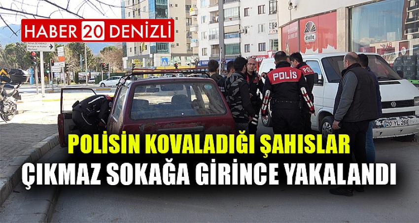 Polisin kovaladığı şahıslar, çıkmaz sokağa girince yakalandı