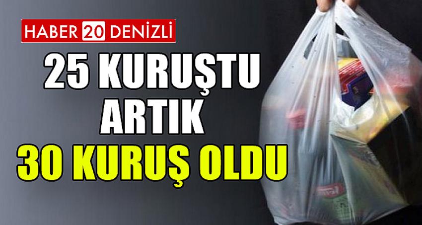 25 KURUŞTU ARTIK 30 KURUŞ OLDU