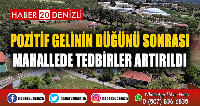 Pozitif gelinin düğünü sonrası mahallede tedbirler artırıldı