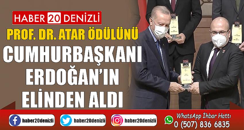 Prof. Dr. Atar Ödülünü Cumhurbaşkanı Erdoğan’ın Elinden Aldı