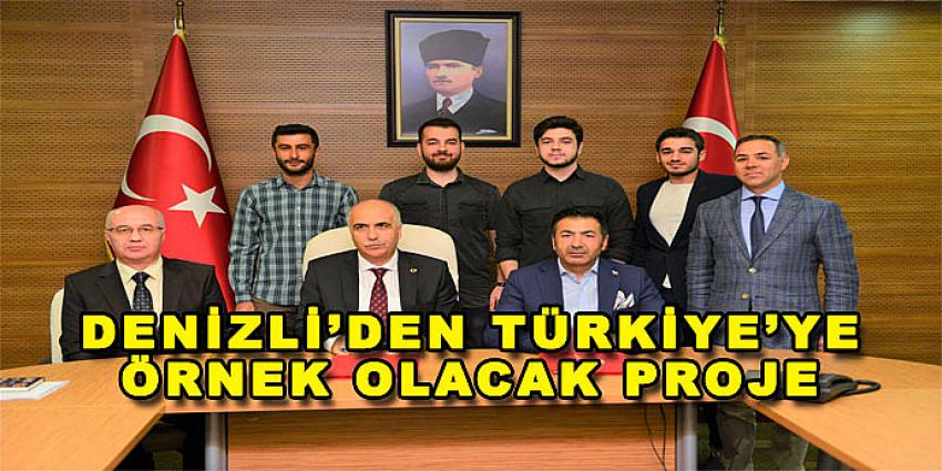 DENİZLİ'DEN TÜRKİYE'YE ÖRNEK OLACAK PROJE