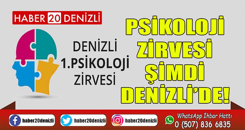 Psikoloji Zirvesi şimdi Denizli’de!