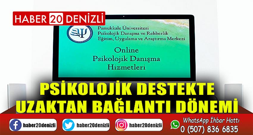 Psikolojik destekte uzaktan bağlantı dönemi