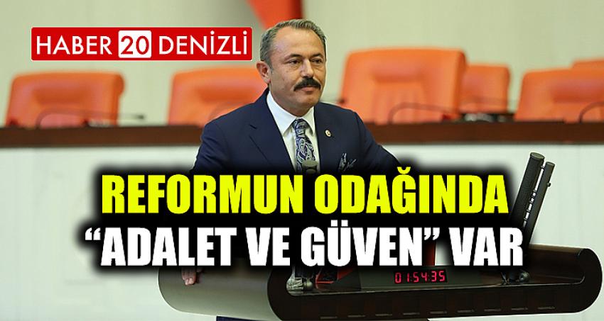 REFORMUN ODAĞINDA “ADALET VE GÜVEN” VAR