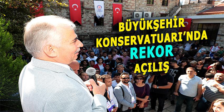 BÜYÜKŞEHİR KONSERVATUARI'NDA REKOR AÇILIŞ