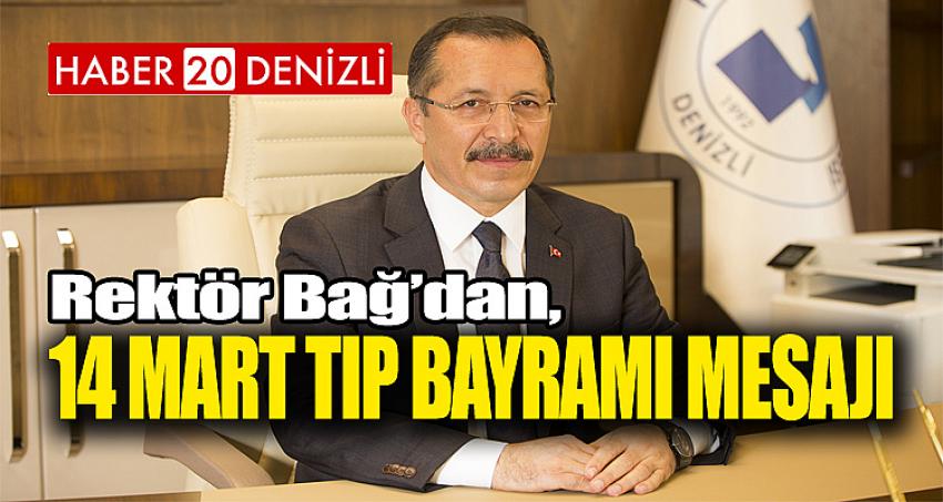 Rektör Bağ’dan 14 Mart Tıp Bayramı Mesajı