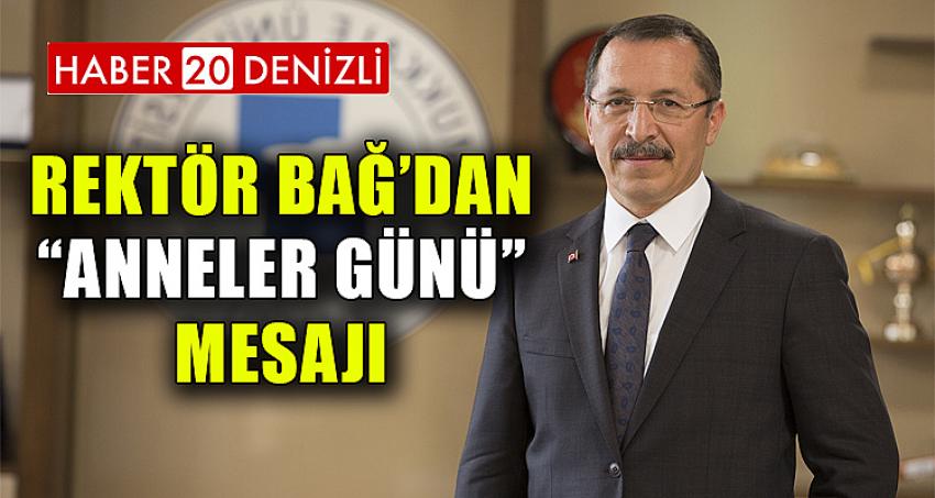 Rektör Bağ’dan “Anneler Günü” Mesajı