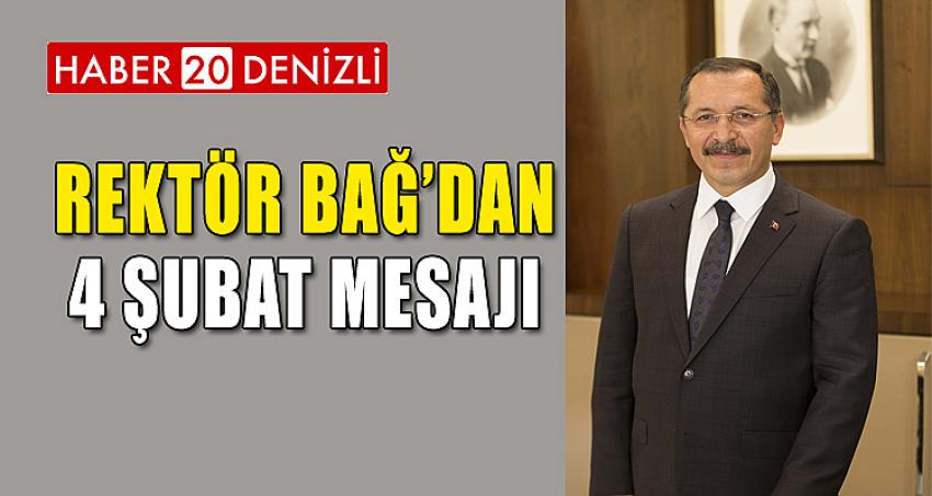 Rektör Prof. Dr. Bağ’dan 4 Şubat Mesajı