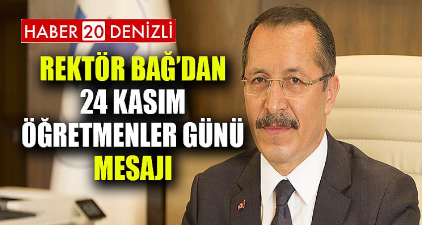 Rektör Bağ’dan 24 Kasım Öğretmenler Günü Mesajı