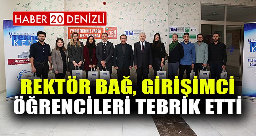 Rektör Bağ, Girişimci Öğrencileri Tebrik Etti