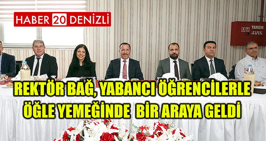 Rektör Bağ, Yabancı Öğrencilerle Öğle Yemeğinde Bir Araya Geldi