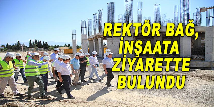 REKTÖR BAĞ, İNŞAATA ZİYARETTE BULUNDU