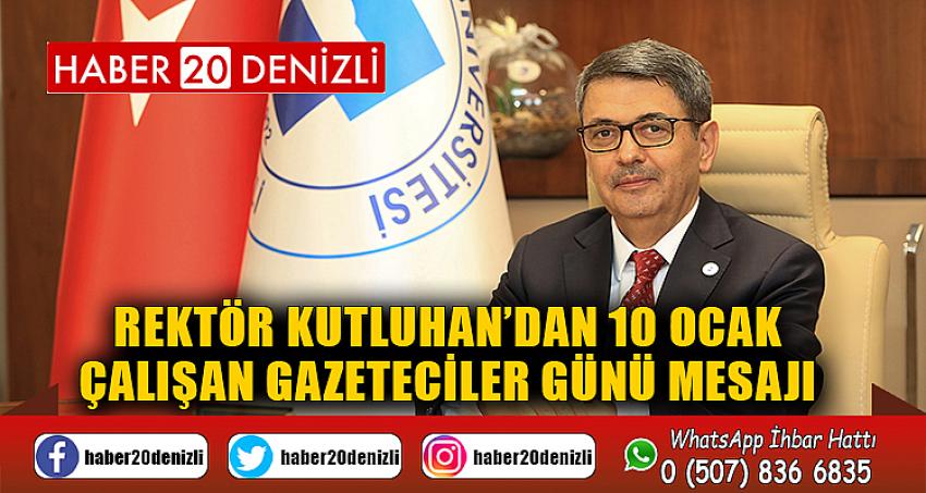 Rektör Kutluhan’dan 10 Ocak Çalışan Gazeteciler Günü Mesajı