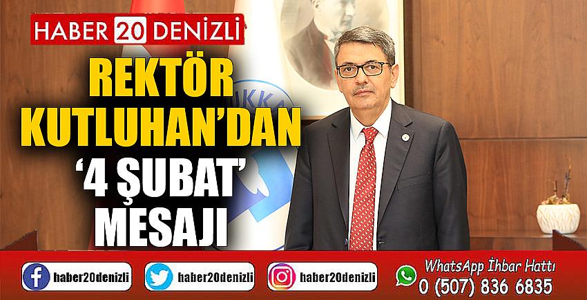 Rektör Kutluhan’dan ‘4 Şubat’ Mesajı