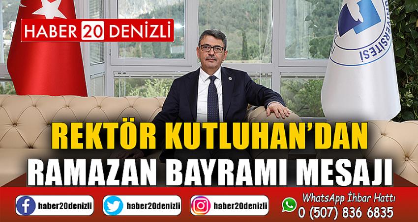 Rektör Kutluhan’dan Ramazan Bayramı Mesajı