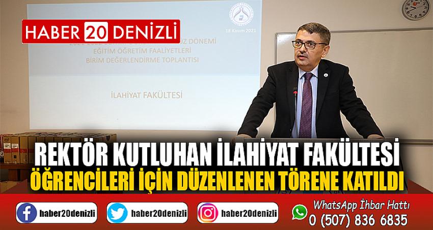 Rektör Kutluhan İlahiyat Fakültesi Öğrencileri için Düzenlenen Törene Katıldı