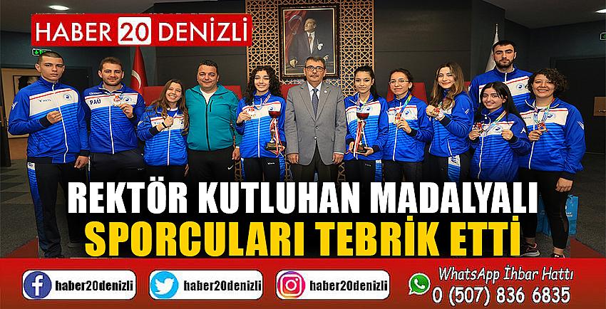 Rektör Kutluhan Madalyalı Sporcuları Tebrik Etti