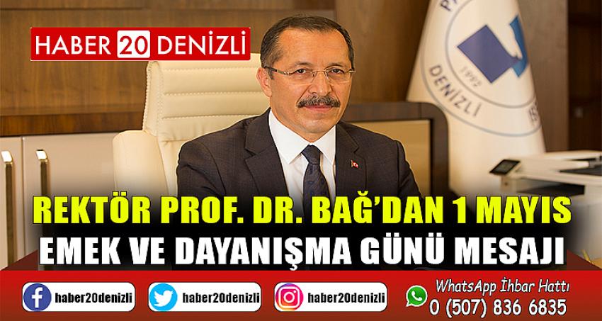 Rektör Prof. Dr. Bağ’dan 1 Mayıs Emek ve Dayanışma Günü Mesajı
