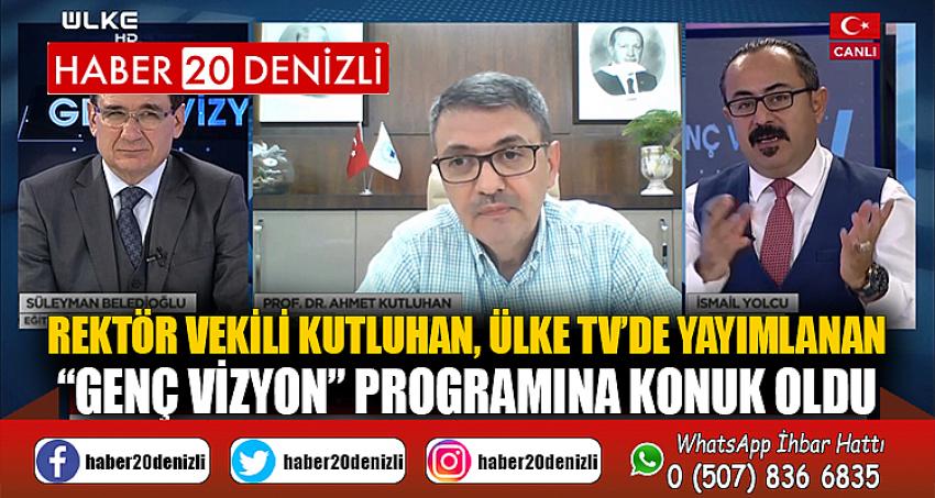 Rektör Vekili Kutluhan, Ülke TV’de Yayımlanan “Genç Vizyon” Programına Konuk Oldu