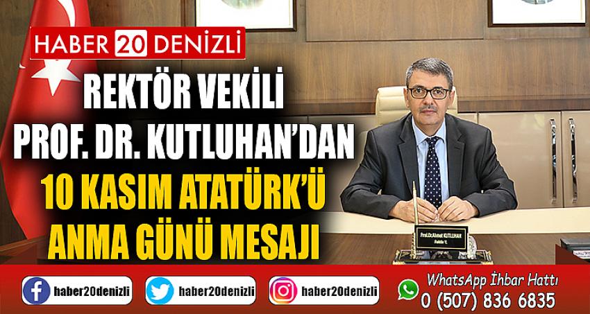 Rektör Vekili Prof. Dr. Kutluhan’dan 10 Kasım Atatürk’ü Anma Günü Mesajı