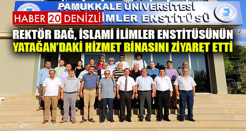Rektör Bağ, İslami İlimler Enstitüsünün Yatağan’daki Hizmet Binasını Ziyaret Etti