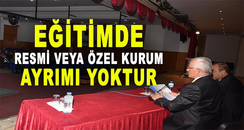 EĞİTİMDE RESMİ VEYA ÖZEL KURUM AYRIMI YOKTUR