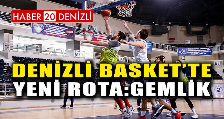 DENİZLİ BASKET’TE YENİ ROTA GEMLİK