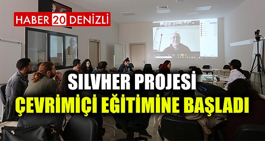 SILVHER Projesi Çevrimiçi Eğitimine Başladı