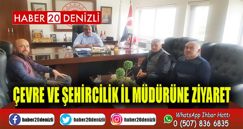 ÇEVRE VE ŞEHİRCİLİK İL MÜDÜRÜNE ZİYARET