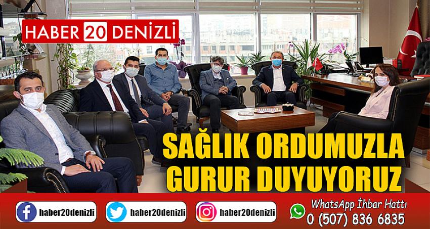 SAĞLIK ORDUMUZLA GURUR DUYUYORUZ