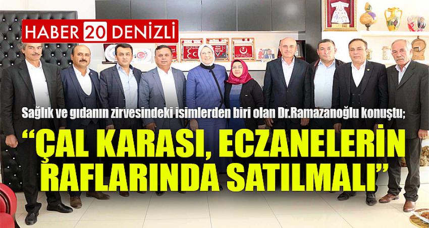 “ÇAL KARASI, ECZANELERİN RAFLARINDA SATILMALI”