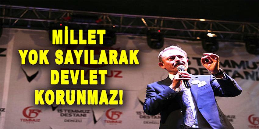 MİLLET YOK SAYILARAK DEVLET KORUNMAZ!